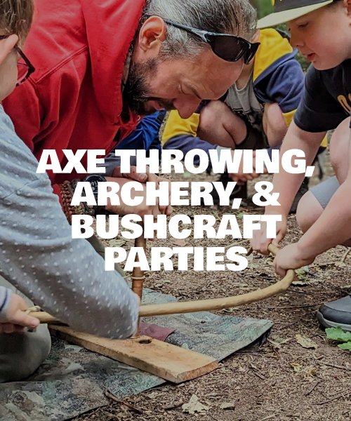 axe throwing archery bushcraft parties